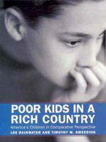 Poor Kids In A Rich Country: America's Children In Comparative Perspective 0871547058 Book Cover