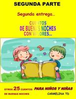 SEGUNDA ENTREGA... CUENTOS DE BUENAS NOCHES CON VALORES…: PARA NIÑOS Y NIÑAS (LIBROS INFANTILES. CUENTOS PARA NIÑOS) 1717887015 Book Cover