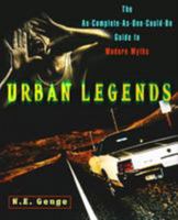 Urban Legends: The As-Complete-As-One-Could-Be Guide to Modern Myths 1112973141 Book Cover