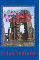 Curse of the Burnt Book One the Initiation: The Initiation 1500436879 Book Cover