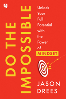 Do the Impossible: Unlock Your Full Potential with the Power of Mindset null Book Cover