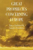 Great Prophecies Concerning Europe! 1446711463 Book Cover