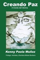 Creando Paz : A Trav?s Del Idioma 1733488022 Book Cover
