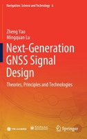 Next-Generation GNSS Signal Design: Theories, Principles and Technologies (Navigation: Science and Technology, 6) 9811557985 Book Cover