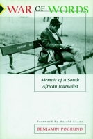 War of Words: Memoirs of a South African Journalist 1888363711 Book Cover