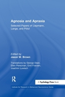 Agnosia and Apraxia: Selected Papers of Liepmann, Lange, and P"tzl 1138966363 Book Cover