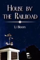 House by the Railroad 0595476988 Book Cover