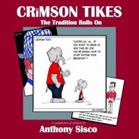 Crimson Tikes: The Tradition Rolls On 1949616002 Book Cover