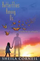 Butterflies Among Us: A Story About Life, Love and Perspective 177515730X Book Cover