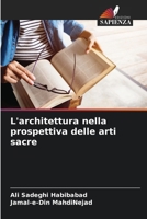 L'architettura nella prospettiva delle arti sacre (Italian Edition) 6208637813 Book Cover