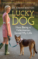 Lucky Dog: How Being a Veterinarian Saved My Life 1770893512 Book Cover