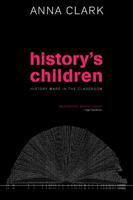 History's Children: History Wars in the Classroom 0868408638 Book Cover