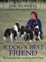 A Dog's Best Friend: The Secrets That Make Good Dog Owners Great 0007162863 Book Cover
