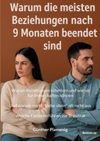 Warum die meisten Beziehungen nach 9 Monaten beendet sind: Warum Beziehungen scheitern und wie sie für immer halten können. Und warum reicht "Liebe ... führen zur Stabilität. (German Edition) 3907720423 Book Cover