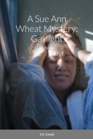 A Sue Ann Wheat Mystery: Gaslight 1678045152 Book Cover