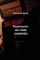Feuersturm der Hölle (VAMPIRE) B0CQQLM713 Book Cover