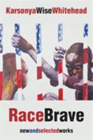 Racebrave: New and Selected Works 1627201181 Book Cover