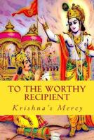 To The Worthy Recipient 1480088064 Book Cover