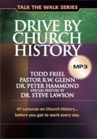 Drive by Church History: 47 Lectures on Church History... Before You Get to Work Every Day 0988552736 Book Cover