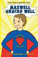 Maxwell Snacks Well: Healthy Eating, Healthy World 0997113162 Book Cover