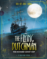 The Flying Dutchman: The Doomed Ghost Ship 154357338X Book Cover