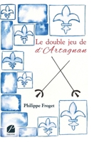 Le double jeu de d'Artagnan (French Edition) 2754751904 Book Cover