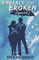 Embrace the Broken B09K25RYZY Book Cover