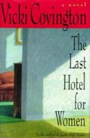 The Last Hotel for Women: A Novel 0684811111 Book Cover