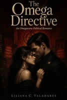 The Omega Directive: An Omegaverse Political Romance B0HCZGR49S Book Cover