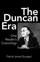 The Duncan Era: One Reader's Cosmology 1944682120 Book Cover