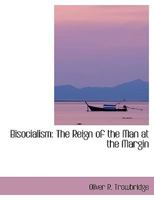 Bisocialism, the Reign of the Man at the Margin 0548891583 Book Cover