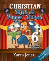 Christian Skits & Puppet Shows 6: Black Light Compatible B0C1JCNN4J Book Cover