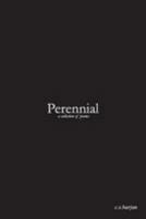 Perennial: a collection of poems 1530844339 Book Cover