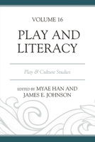 Play and Literacy: Play & Culture Studies, Volume 16 0761872310 Book Cover