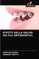 EFFETTI DELLA SALIVA SUI FILI ORTODONTICI. 6203310530 Book Cover