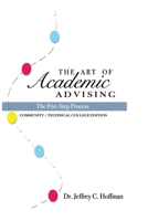 The Art of Academic Advising: The Five-Step Process of Purposeful Advising 1726342360 Book Cover