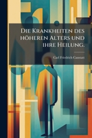 Die Krankheiten des höheren Alters und ihre Heilung. (German Edition) 1024748499 Book Cover