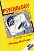 Psychology: Essays, Practicals & Statistics: A Guide For Students 058228810X Book Cover