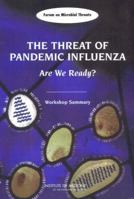 Threat of Pandemic Influenza: Are We Ready?: Workshop Summary 0309095042 Book Cover
