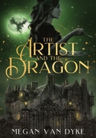 Artist and the Dragon : A Fantasy Romance Retelling of Sleeping Beauty 1955532443 Book Cover