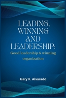 Leading, winning and good leadership: Good leadership & winning organization B0BV4JDYVL Book Cover