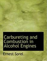 Carbureting and Combustion in Alcohol Engines 1016538359 Book Cover