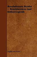 Revolutionary Reader - Reminiscences and Indian Legends 1444676377 Book Cover