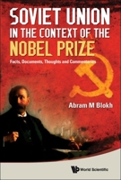 Soviet Union in the Context of the Nobel Prize: Facts, Documents, Thoughts and Commentaries 9814277975 Book Cover