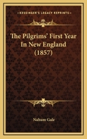 The Pilgrims' First Year In New England 1120915325 Book Cover