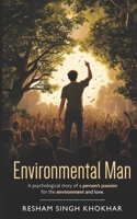 Environmental Man: A psychological story of a person's passion for the environment and love. 9334041161 Book Cover