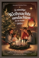 5-minütige Weihnachtsandachten für die Familie 2024: Die Adventsreise eines Haushalts zu Hoffnung, Liebe und Freude, mit Reflexionen und Spielen zur Bindung. B0DJ5DW96N Book Cover