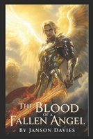 The Blood of a Fallen Angel: Ten Worlds. One Miracle of Mercy. B0H141Z7PK Book Cover