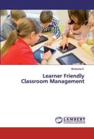 Learner Friendly Classroom Management 6200086338 Book Cover