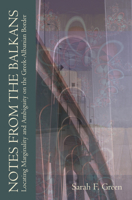 Notes from the Balkans: Locating Marginality and Ambiguity on the Greek-Albanian Border (Princeton Modern Greek Studies) 0691121990 Book Cover